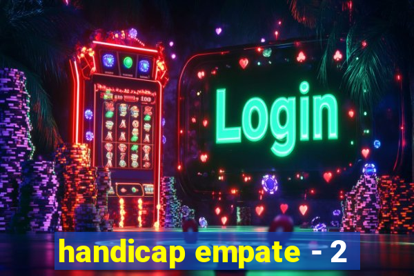 handicap empate - 2