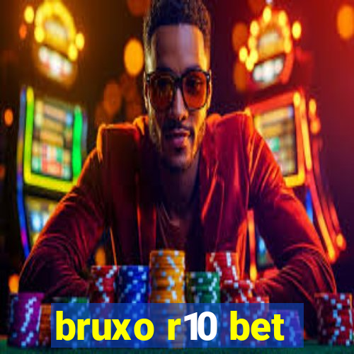 bruxo r10 bet
