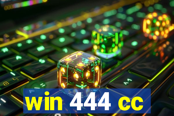 win 444 cc