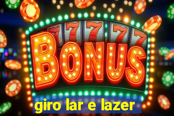 giro lar e lazer