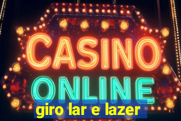 giro lar e lazer