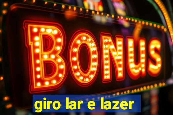 giro lar e lazer