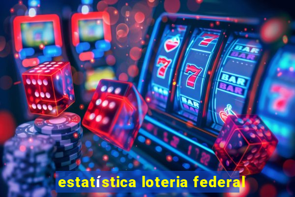 estatística loteria federal