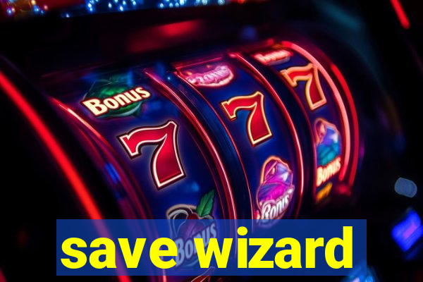 save wizard