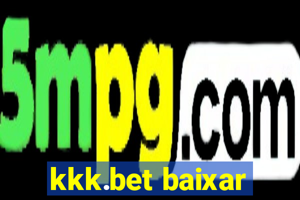 kkk.bet baixar