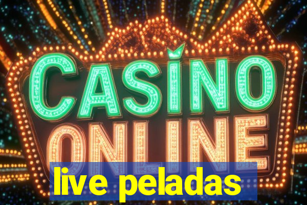 live peladas