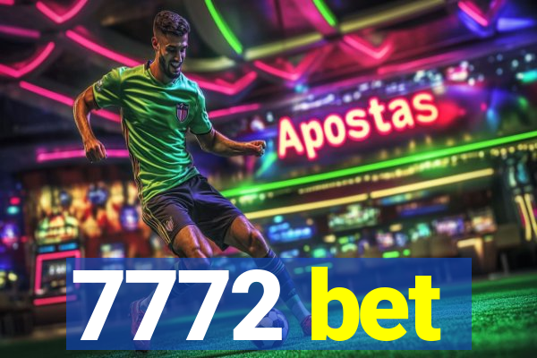 7772 bet