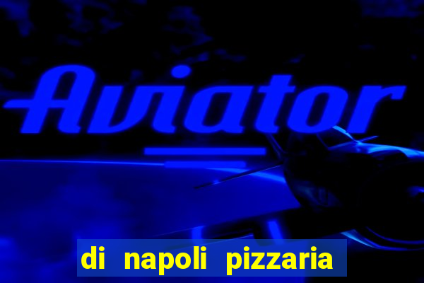 di napoli pizzaria braz leme