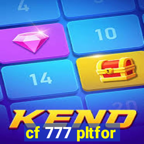 cf 777 pltfor