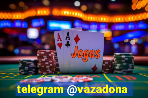 telegram @vazadona