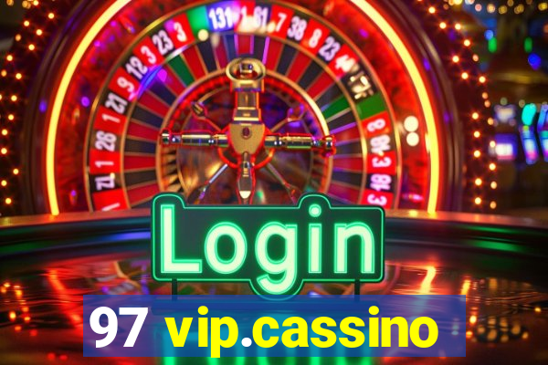97 vip.cassino