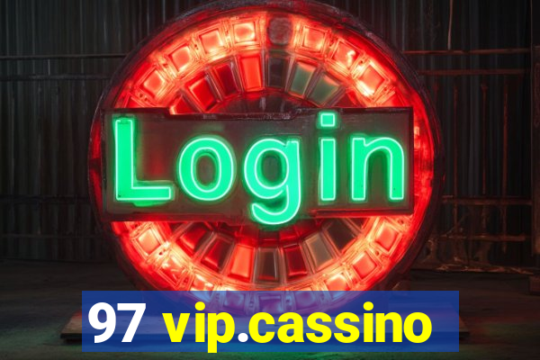 97 vip.cassino