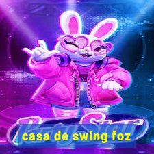casa de swing foz