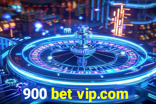 900 bet vip.com
