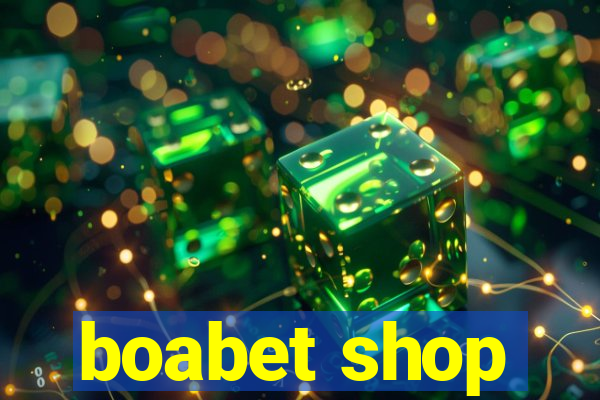 boabet shop