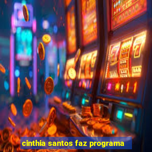 cinthia santos faz programa