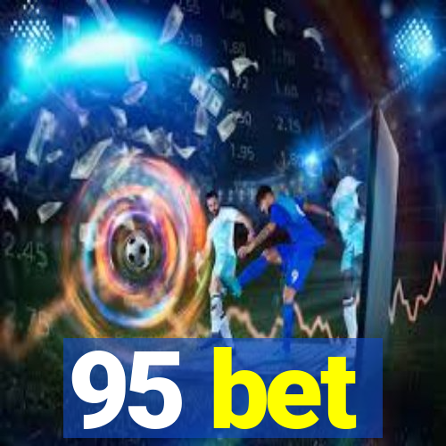 95 bet
