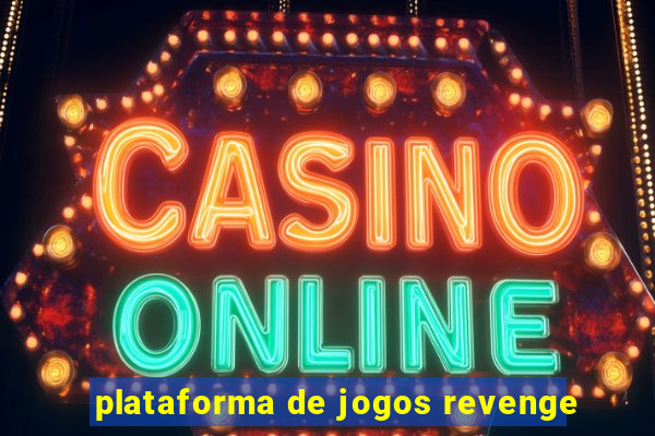 plataforma de jogos revenge