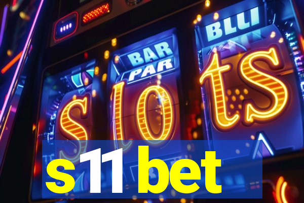s11 bet