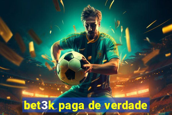 bet3k paga de verdade