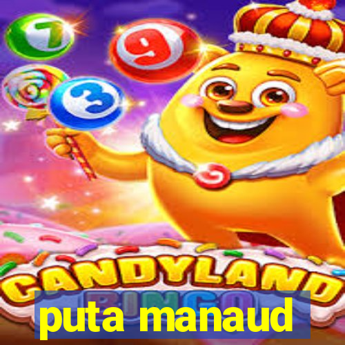 puta manaud