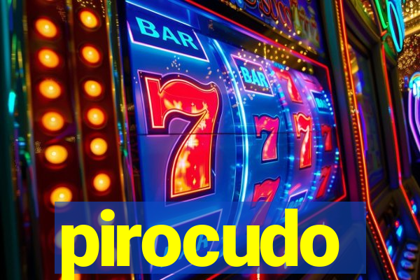 pirocudo