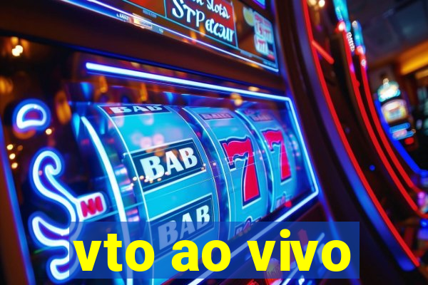 vto ao vivo