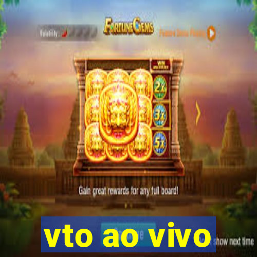 vto ao vivo