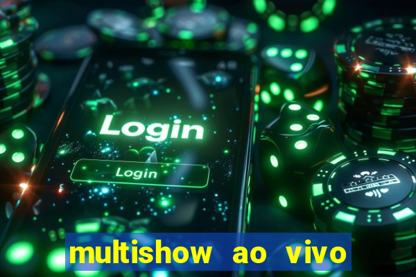 multishow ao vivo gratis online