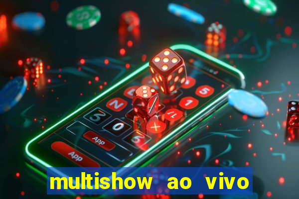multishow ao vivo gratis online