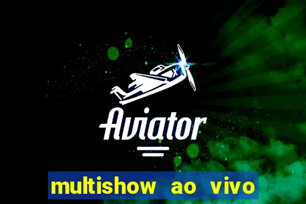 multishow ao vivo gratis online