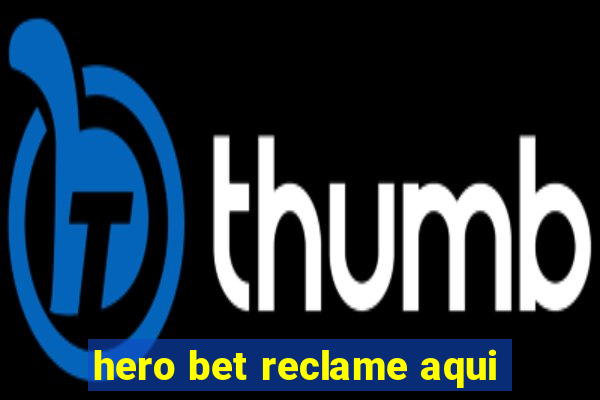 hero bet reclame aqui
