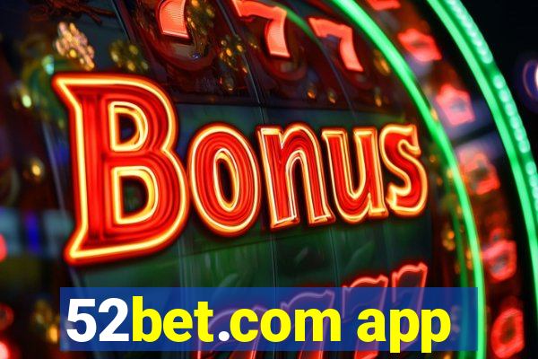 52bet.com app