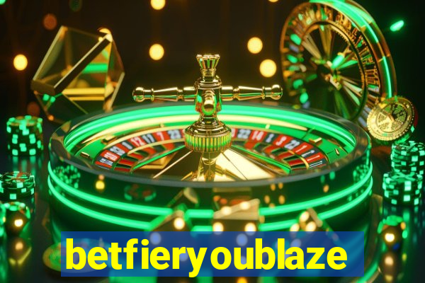 betfieryoublaze