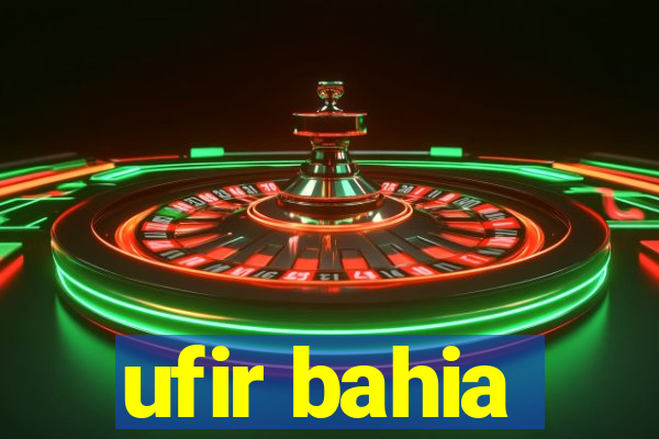 ufir bahia
