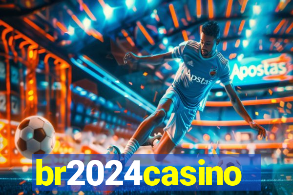 br2024casino