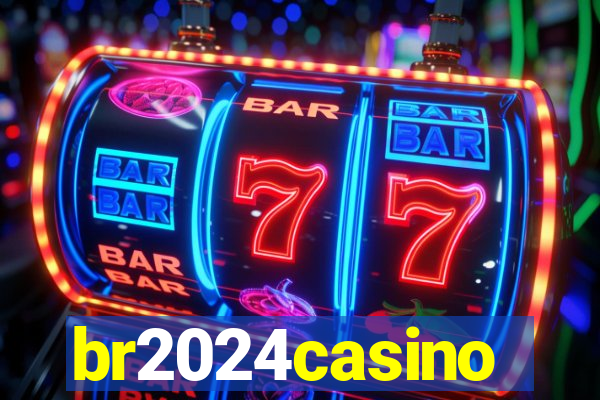 br2024casino