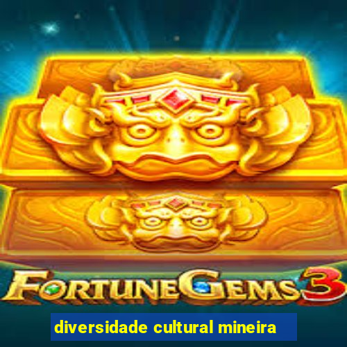 diversidade cultural mineira