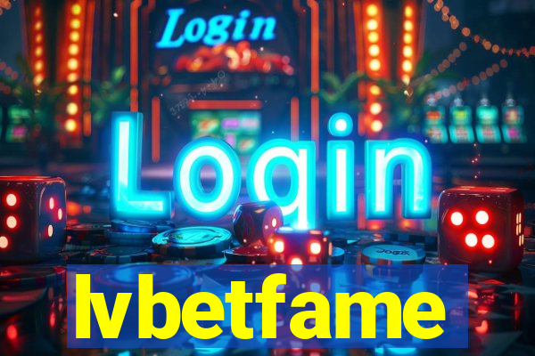 lvbetfame