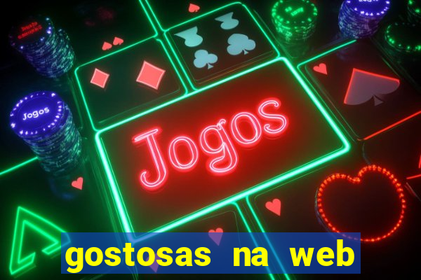 gostosas na web cam ao vivo