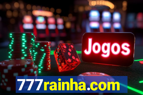 777rainha.com