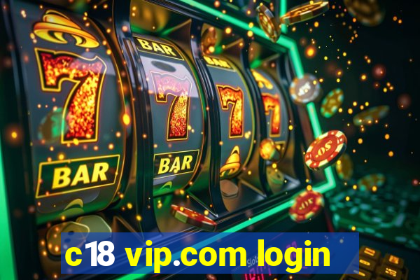c18 vip.com login