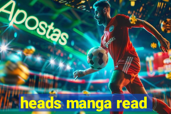 heads manga read