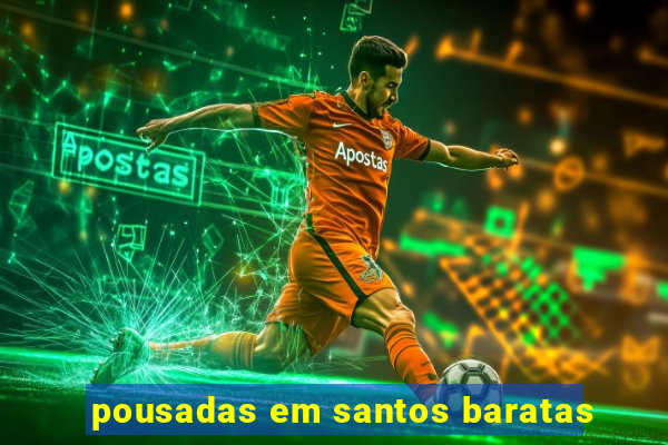 pousadas em santos baratas