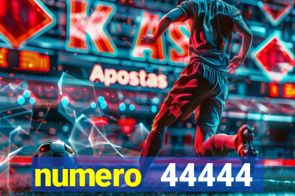numero 44444 significado espiritual