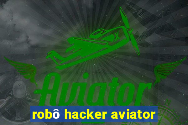 robô hacker aviator