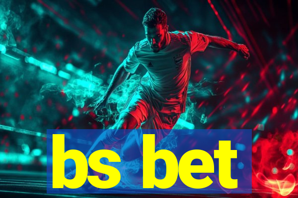 bs bet