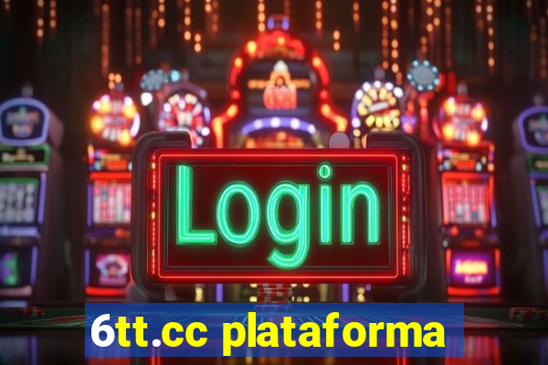 6tt.cc plataforma