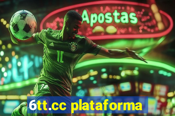 6tt.cc plataforma