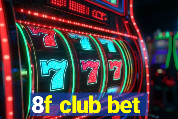 8f club bet